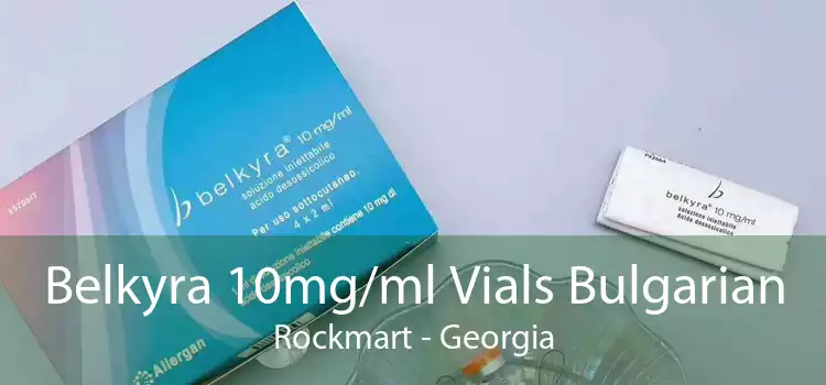 Belkyra 10mg/ml Vials Bulgarian Rockmart - Georgia