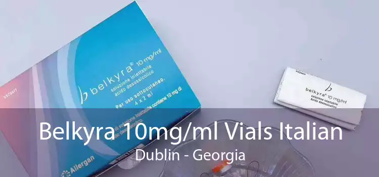 Belkyra 10mg/ml Vials Italian Dublin - Georgia