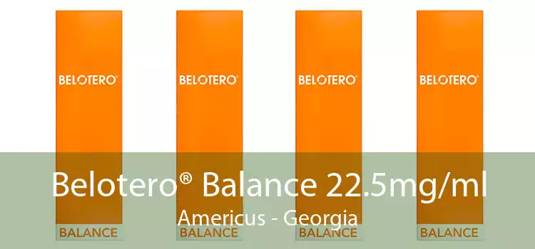 Belotero® Balance 22.5mg/ml Americus - Georgia