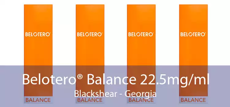Belotero® Balance 22.5mg/ml Blackshear - Georgia
