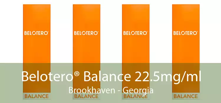 Belotero® Balance 22.5mg/ml Brookhaven - Georgia