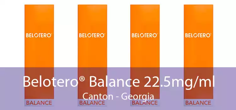 Belotero® Balance 22.5mg/ml Canton - Georgia