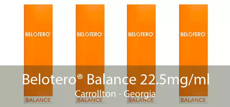 Belotero® Balance 22.5mg/ml Carrollton - Georgia