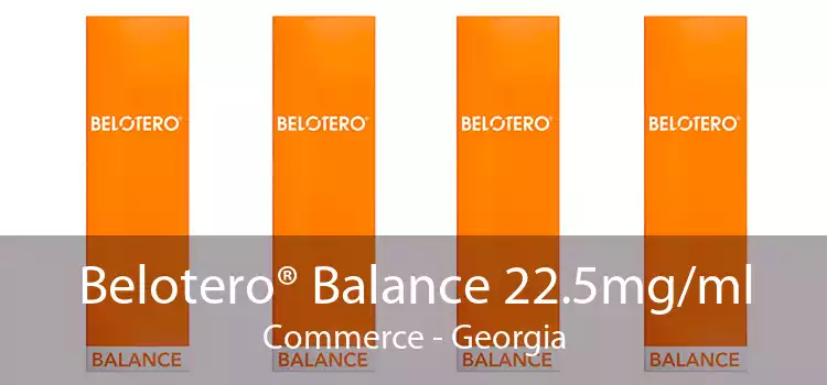Belotero® Balance 22.5mg/ml Commerce - Georgia