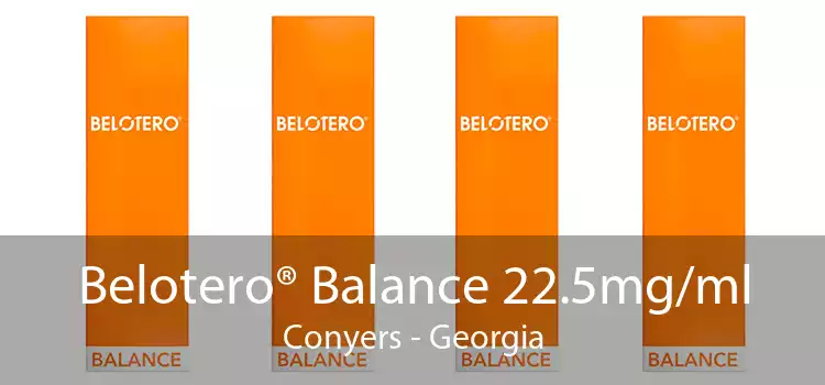 Belotero® Balance 22.5mg/ml Conyers - Georgia
