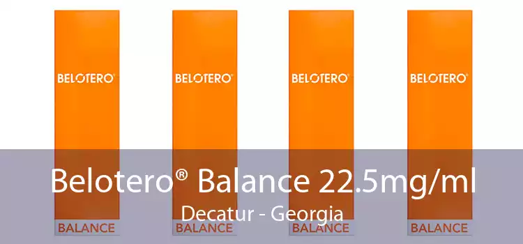 Belotero® Balance 22.5mg/ml Decatur - Georgia