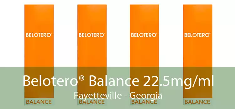 Belotero® Balance 22.5mg/ml Fayetteville - Georgia