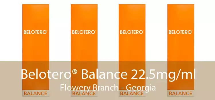 Belotero® Balance 22.5mg/ml Flowery Branch - Georgia