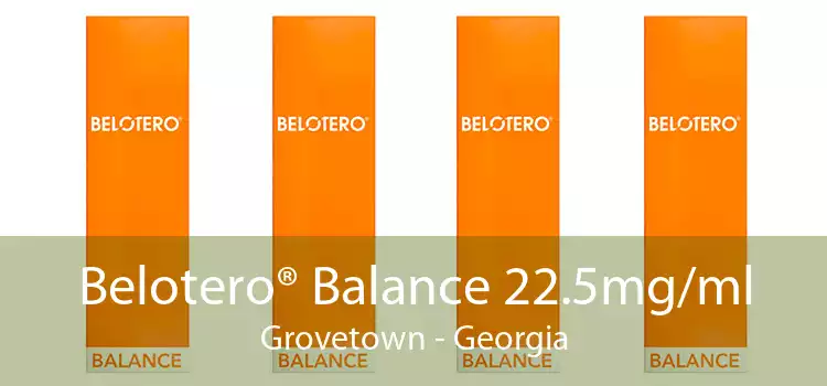 Belotero® Balance 22.5mg/ml Grovetown - Georgia