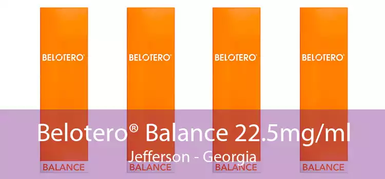 Belotero® Balance 22.5mg/ml Jefferson - Georgia