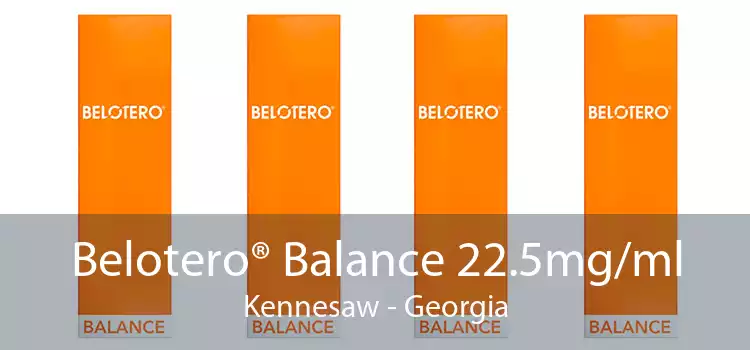Belotero® Balance 22.5mg/ml Kennesaw - Georgia