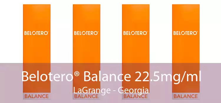 Belotero® Balance 22.5mg/ml LaGrange - Georgia