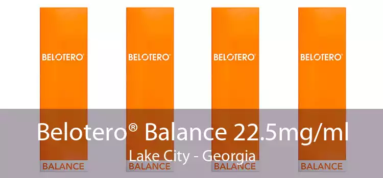 Belotero® Balance 22.5mg/ml Lake City - Georgia