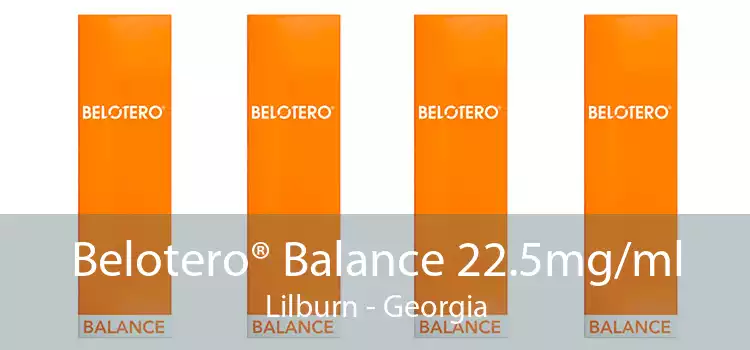 Belotero® Balance 22.5mg/ml Lilburn - Georgia