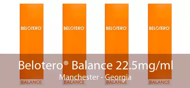 Belotero® Balance 22.5mg/ml Manchester - Georgia