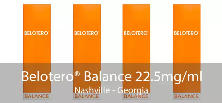 Belotero® Balance 22.5mg/ml Nashville - Georgia