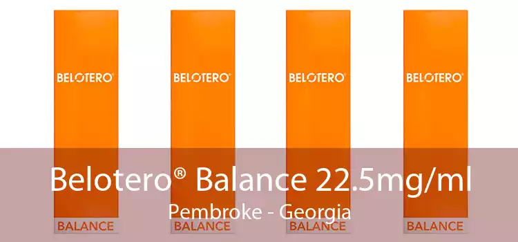Belotero® Balance 22.5mg/ml Pembroke - Georgia