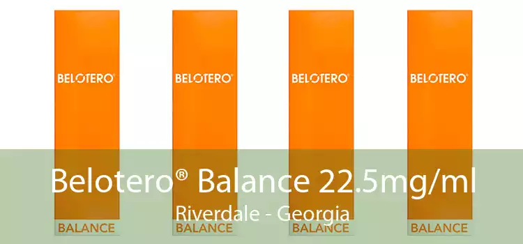 Belotero® Balance 22.5mg/ml Riverdale - Georgia