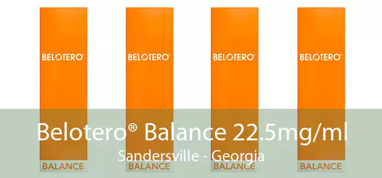 Belotero® Balance 22.5mg/ml Sandersville - Georgia