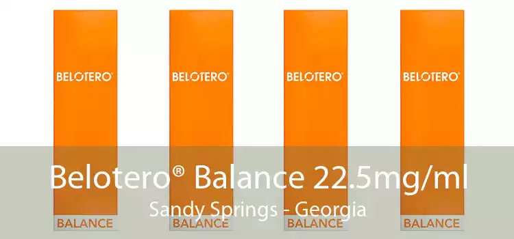 Belotero® Balance 22.5mg/ml Sandy Springs - Georgia