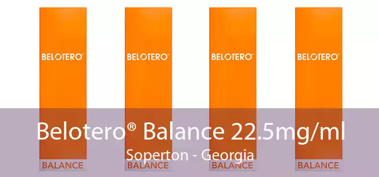 Belotero® Balance 22.5mg/ml Soperton - Georgia