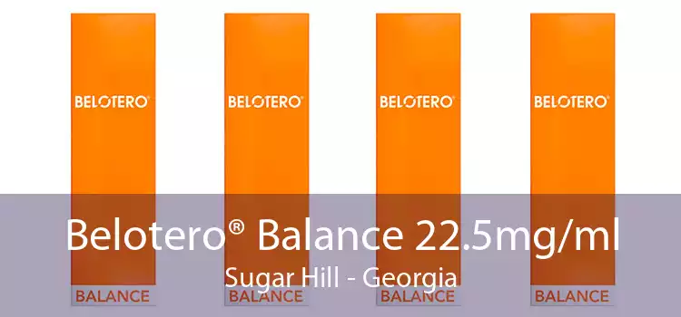 Belotero® Balance 22.5mg/ml Sugar Hill - Georgia