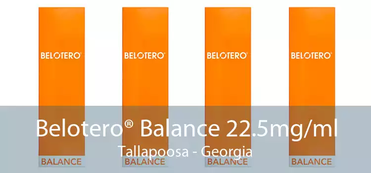Belotero® Balance 22.5mg/ml Tallapoosa - Georgia