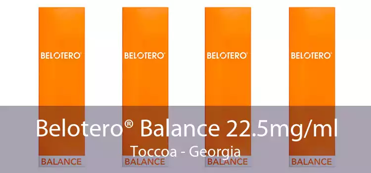 Belotero® Balance 22.5mg/ml Toccoa - Georgia