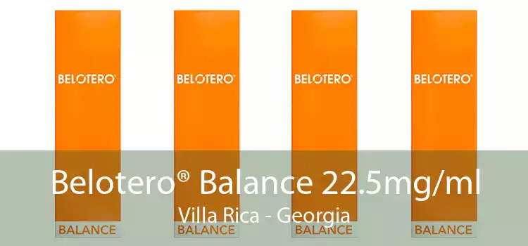 Belotero® Balance 22.5mg/ml Villa Rica - Georgia