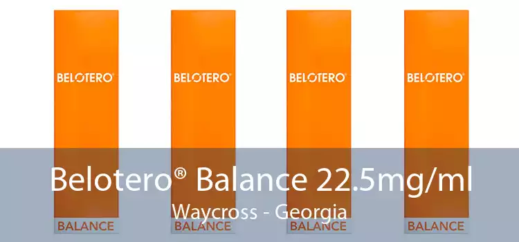 Belotero® Balance 22.5mg/ml Waycross - Georgia