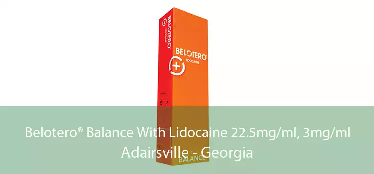 Belotero® Balance With Lidocaine 22.5mg/ml, 3mg/ml Adairsville - Georgia