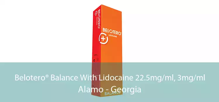 Belotero® Balance With Lidocaine 22.5mg/ml, 3mg/ml Alamo - Georgia