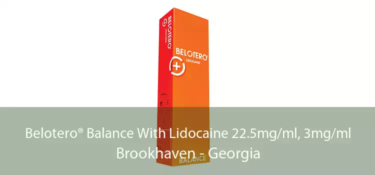 Belotero® Balance With Lidocaine 22.5mg/ml, 3mg/ml Brookhaven - Georgia