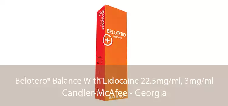 Belotero® Balance With Lidocaine 22.5mg/ml, 3mg/ml Candler-McAfee - Georgia