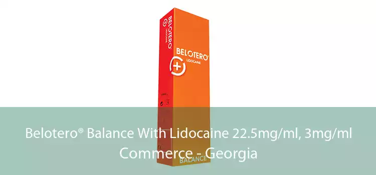 Belotero® Balance With Lidocaine 22.5mg/ml, 3mg/ml Commerce - Georgia