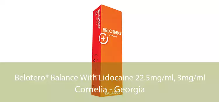 Belotero® Balance With Lidocaine 22.5mg/ml, 3mg/ml Cornelia - Georgia