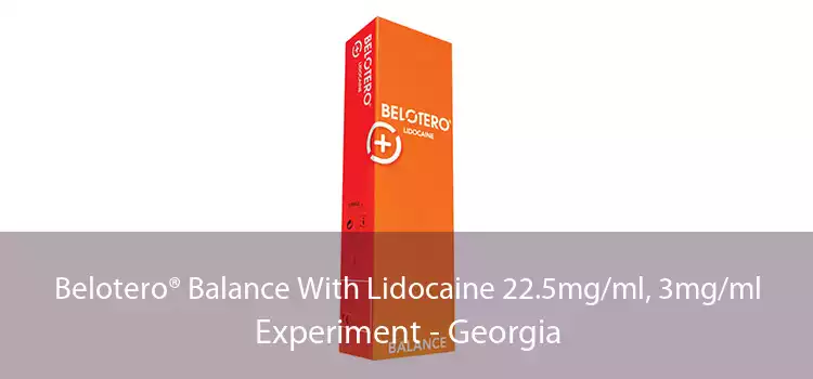 Belotero® Balance With Lidocaine 22.5mg/ml, 3mg/ml Experiment - Georgia