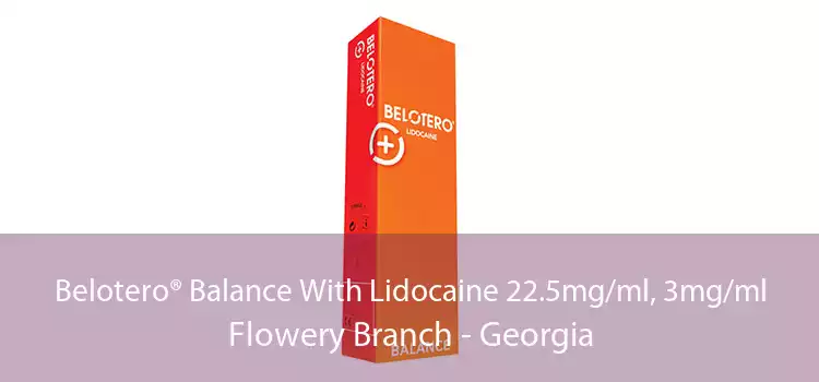 Belotero® Balance With Lidocaine 22.5mg/ml, 3mg/ml Flowery Branch - Georgia