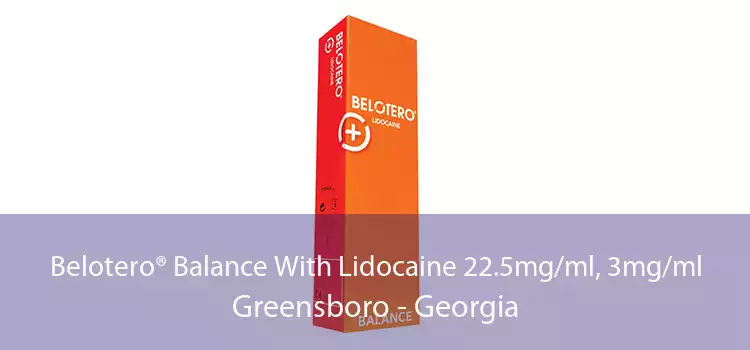Belotero® Balance With Lidocaine 22.5mg/ml, 3mg/ml Greensboro - Georgia