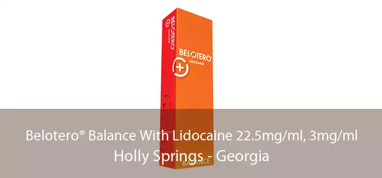 Belotero® Balance With Lidocaine 22.5mg/ml, 3mg/ml Holly Springs - Georgia