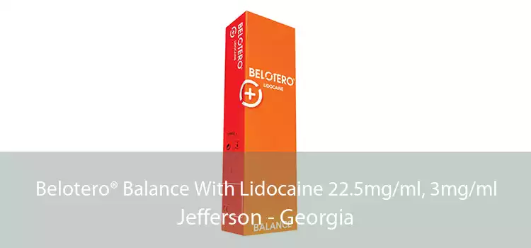 Belotero® Balance With Lidocaine 22.5mg/ml, 3mg/ml Jefferson - Georgia