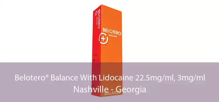Belotero® Balance With Lidocaine 22.5mg/ml, 3mg/ml Nashville - Georgia