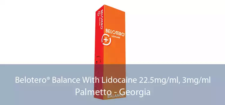 Belotero® Balance With Lidocaine 22.5mg/ml, 3mg/ml Palmetto - Georgia