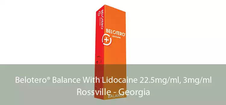 Belotero® Balance With Lidocaine 22.5mg/ml, 3mg/ml Rossville - Georgia