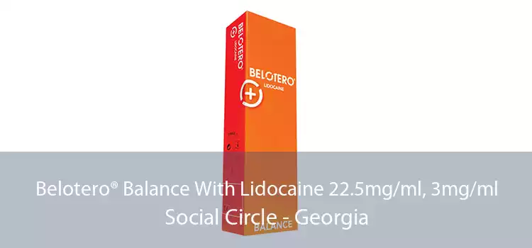 Belotero® Balance With Lidocaine 22.5mg/ml, 3mg/ml Social Circle - Georgia