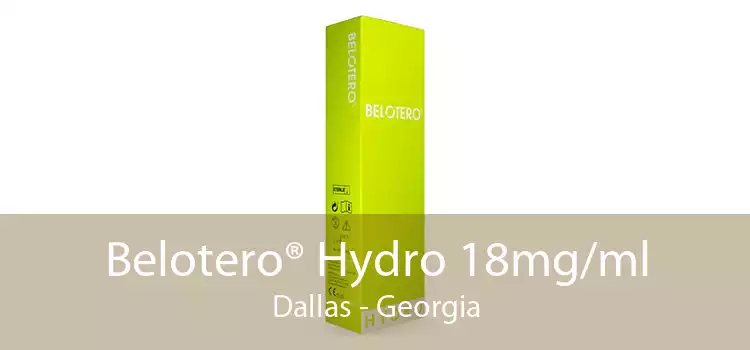 Belotero® Hydro 18mg/ml Dallas - Georgia