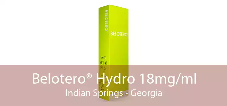 Belotero® Hydro 18mg/ml Indian Springs - Georgia
