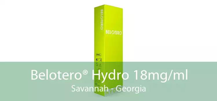 Belotero® Hydro 18mg/ml Savannah - Georgia