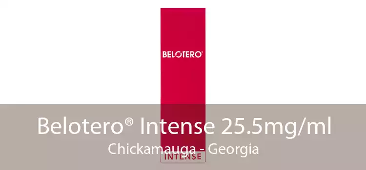 Belotero® Intense 25.5mg/ml Chickamauga - Georgia