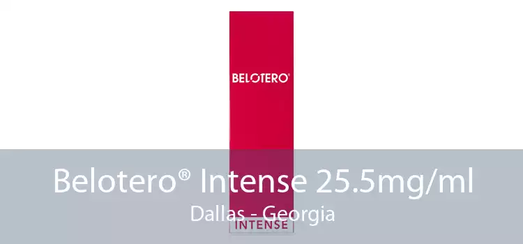 Belotero® Intense 25.5mg/ml Dallas - Georgia